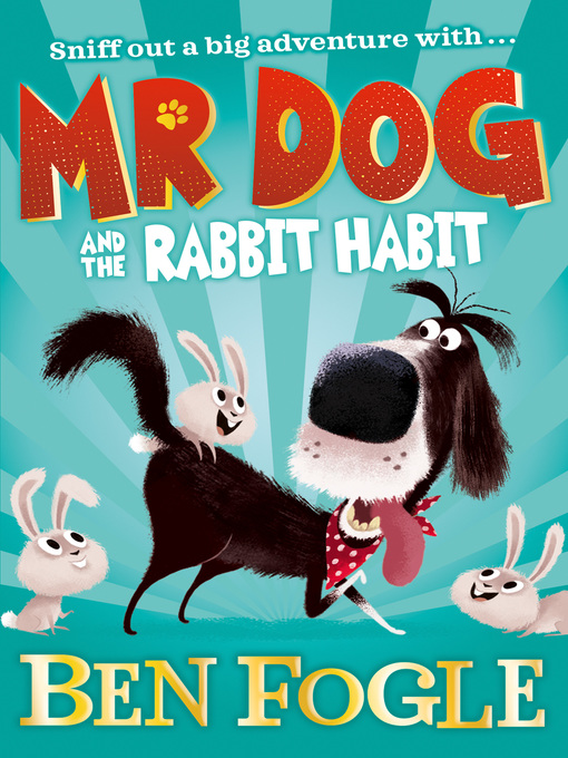 Title details for Mr Dog and the Rabbit Habit by Ben Fogle - Wait list